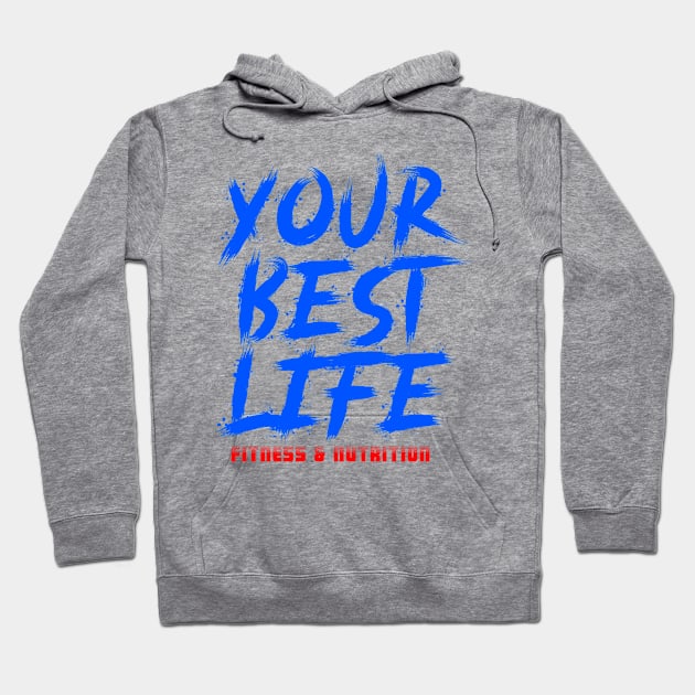 Your Best Life Fitness & Nutrition Hoodie by Zombie Squad Clothing